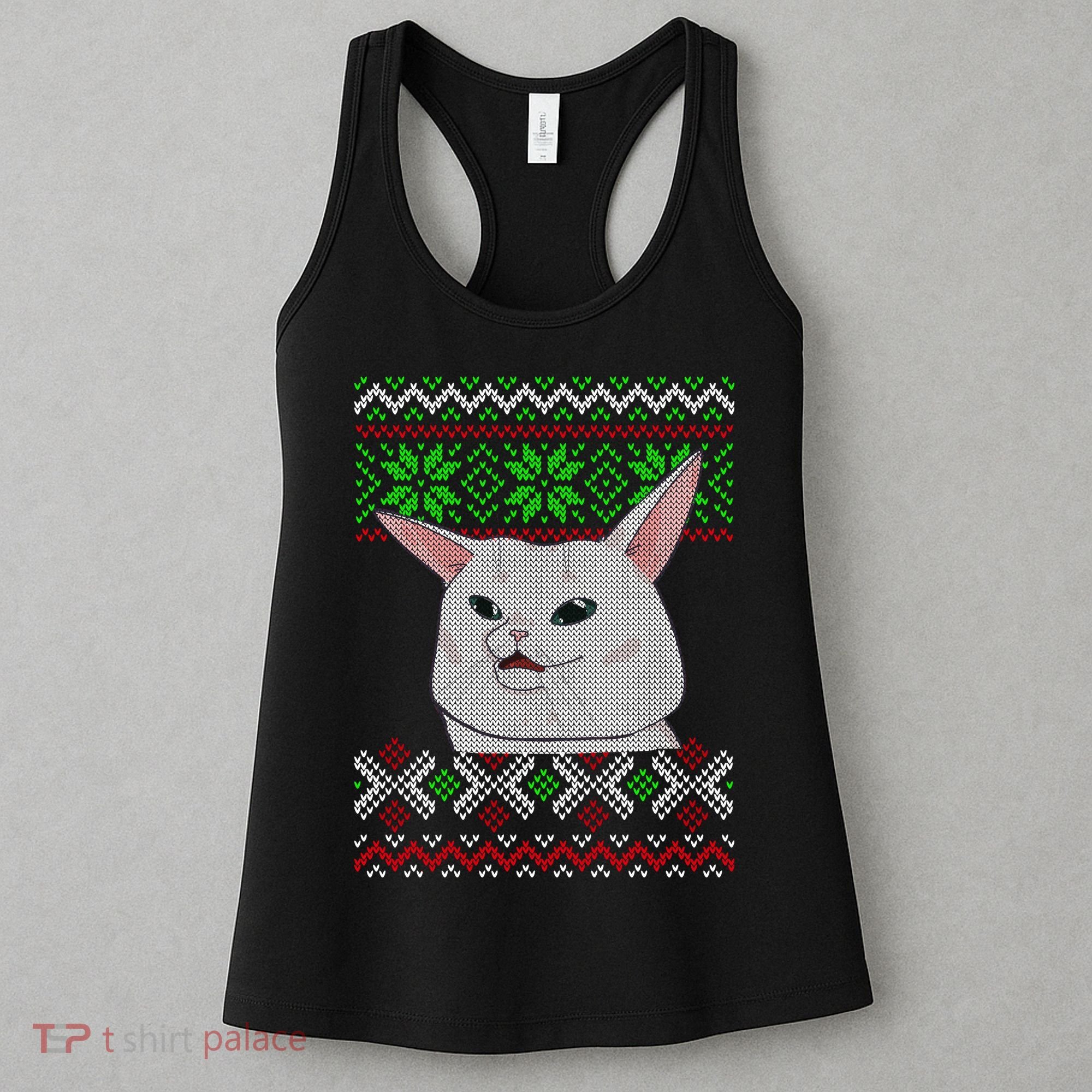 Woman Yelling At A Cat Ugly Christmas Sweater Meme Women's Tank Top