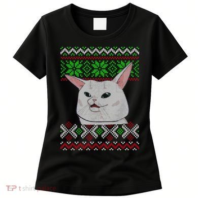 Woman Yelling At A Cat Ugly Christmas Sweater Meme Women's T-Shirt