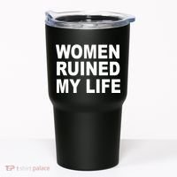 Women Ruined My Life Tumbler thumb 0