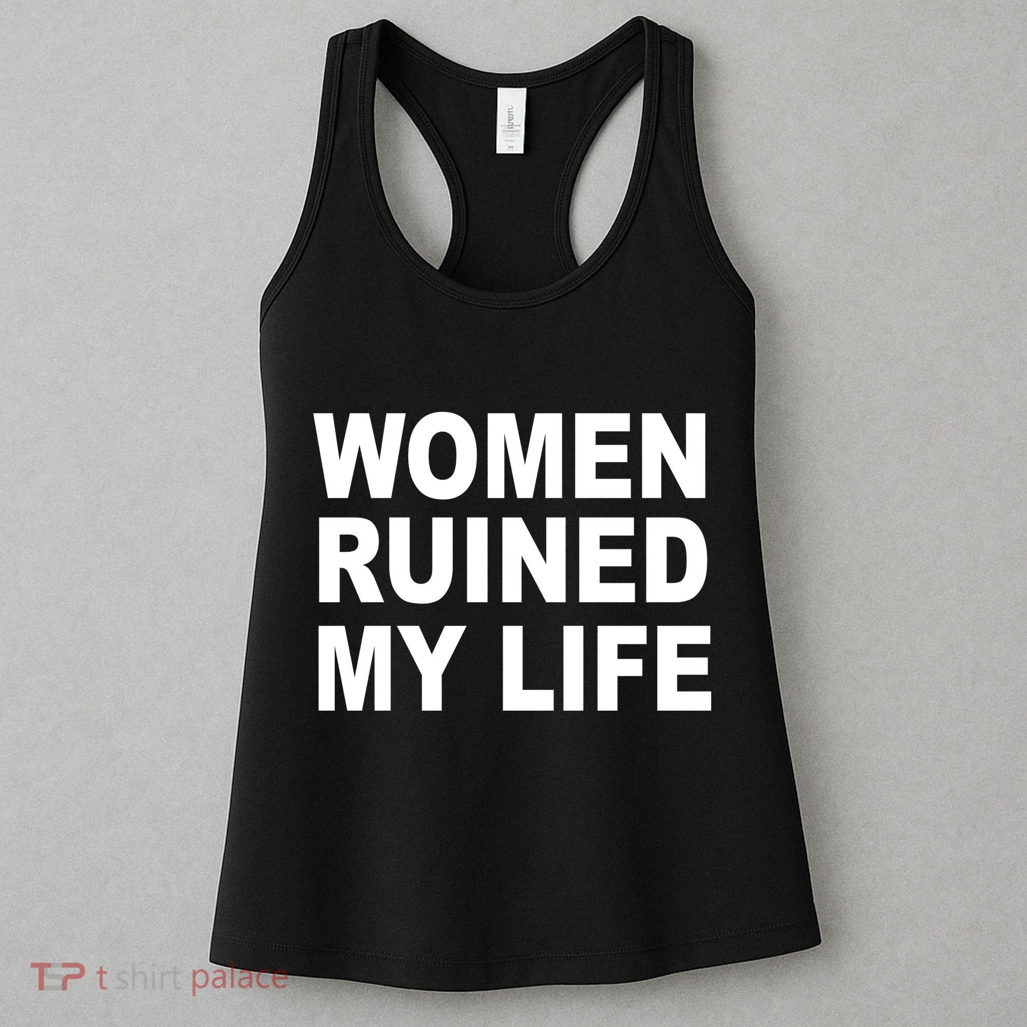 Women Ruined My Life Women's Tank Top