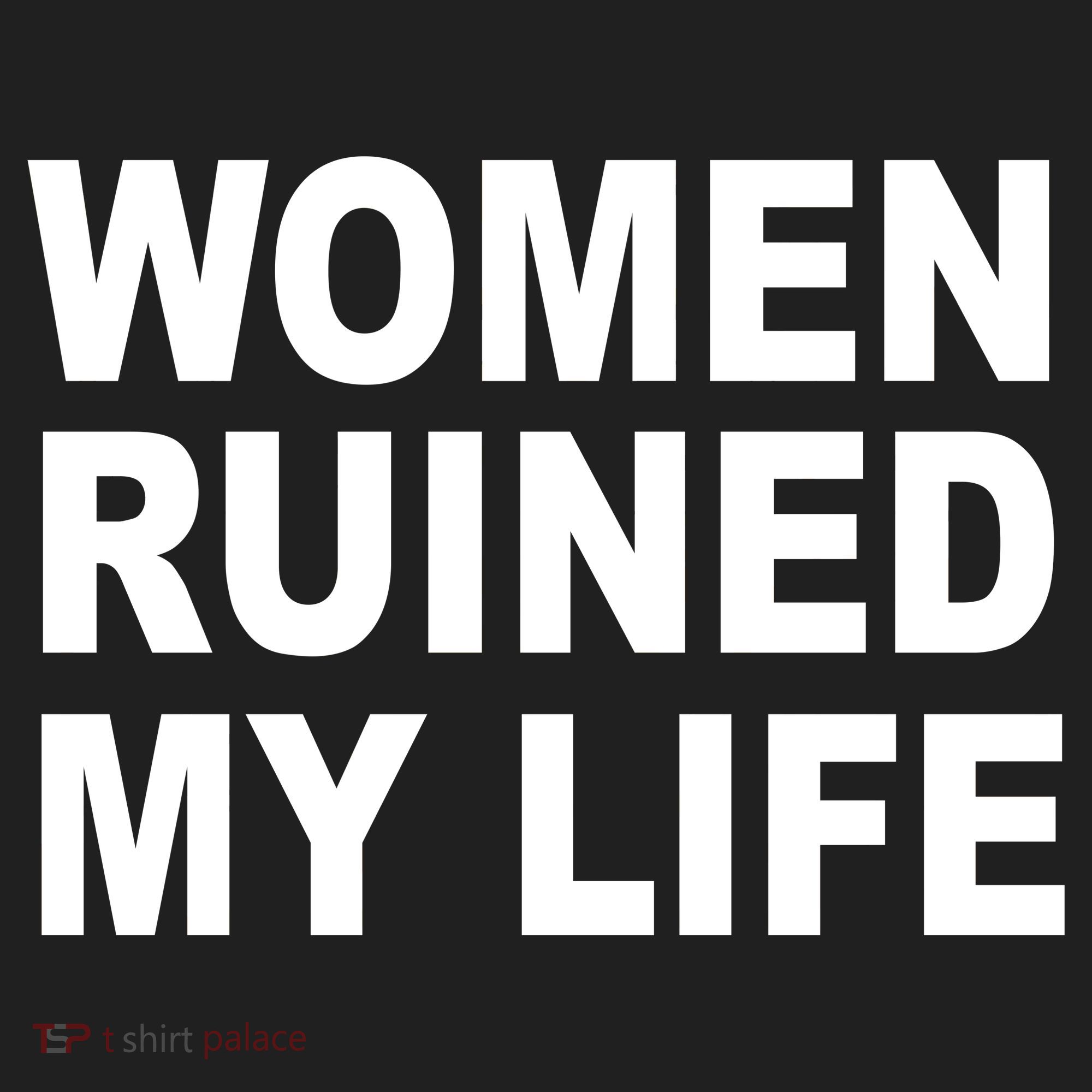 Women Ruined My Life Hat