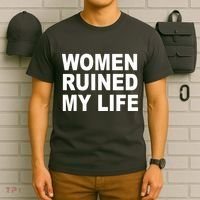 Women Ruined My Life T-Shirt thumb 6