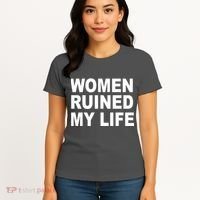 Women Ruined My Life Women's T-Shirt thumb 4