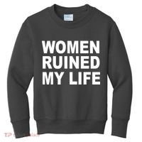 Women Ruined My Life Kids Sweatshirt thumb 0