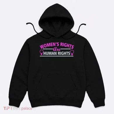 Women's Rights Are Human Rights Hoodie