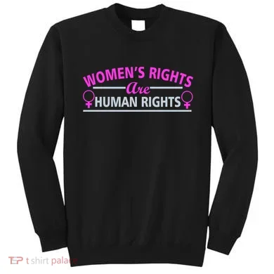 Women's Rights Are Human Rights Sweatshirt