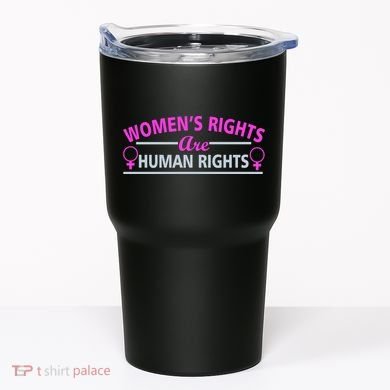 Women's Rights Are Human Rights Tumbler