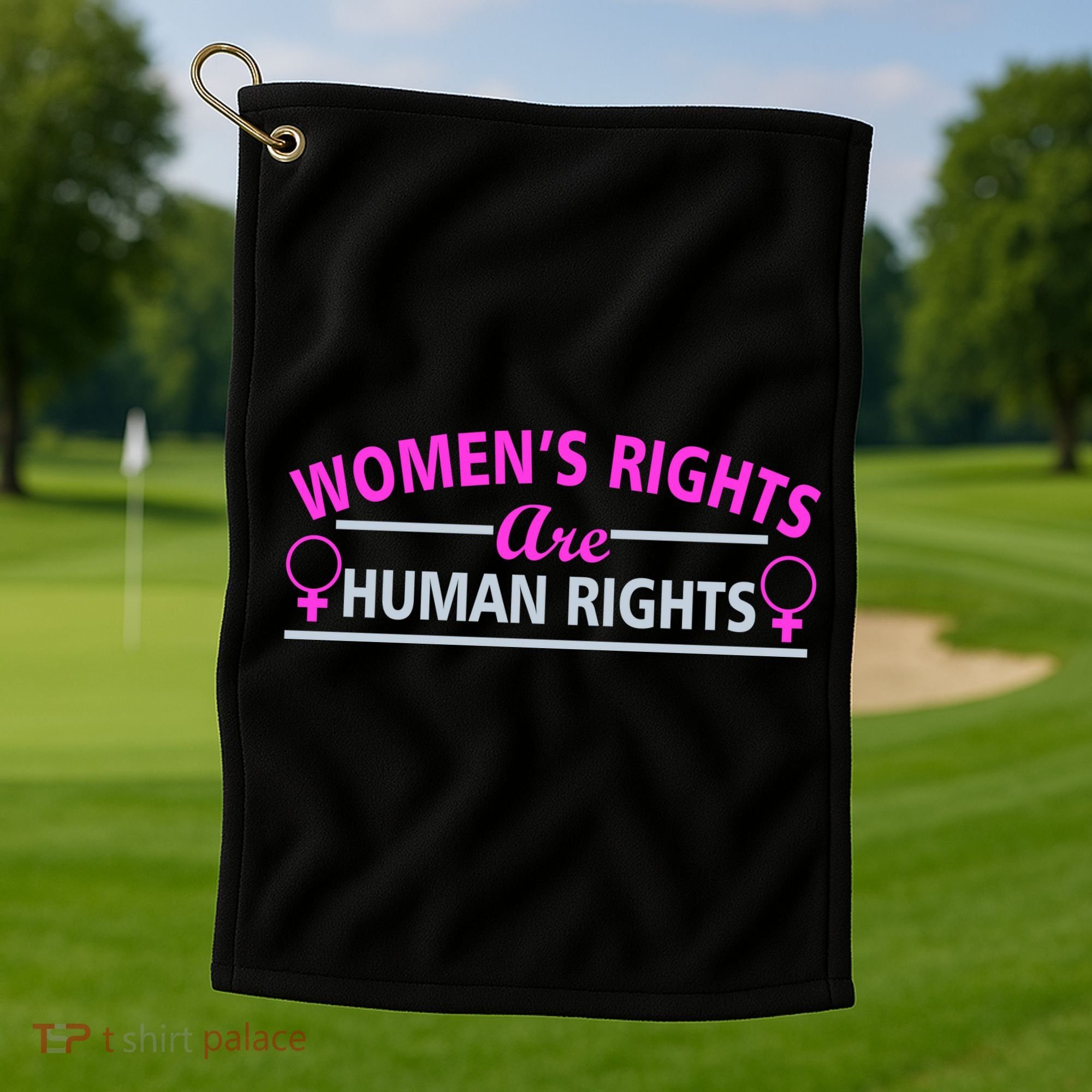 Women's Rights Are Human Rights Golf Towel