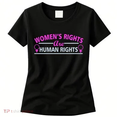 Women's Rights Are Human Rights Women's T-Shirt