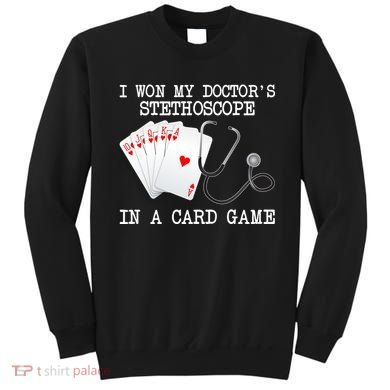 Won My Doctor's Stethoscope Sweatshirt