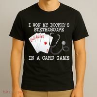 Won My Doctor's Stethoscope T-Shirt thumb 3