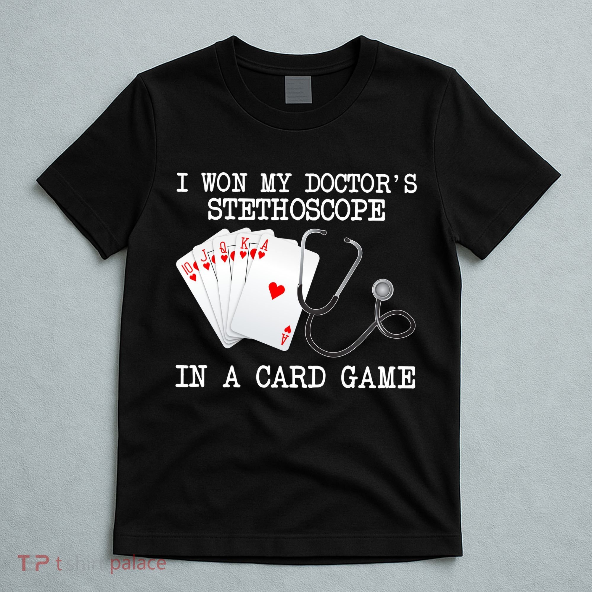 Won My Doctor's Stethoscope T-Shirt