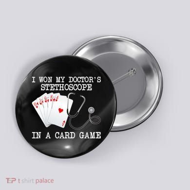 Won My Doctor's Stethoscope Button