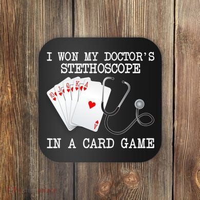 Won My Doctor's Stethoscope Coaster