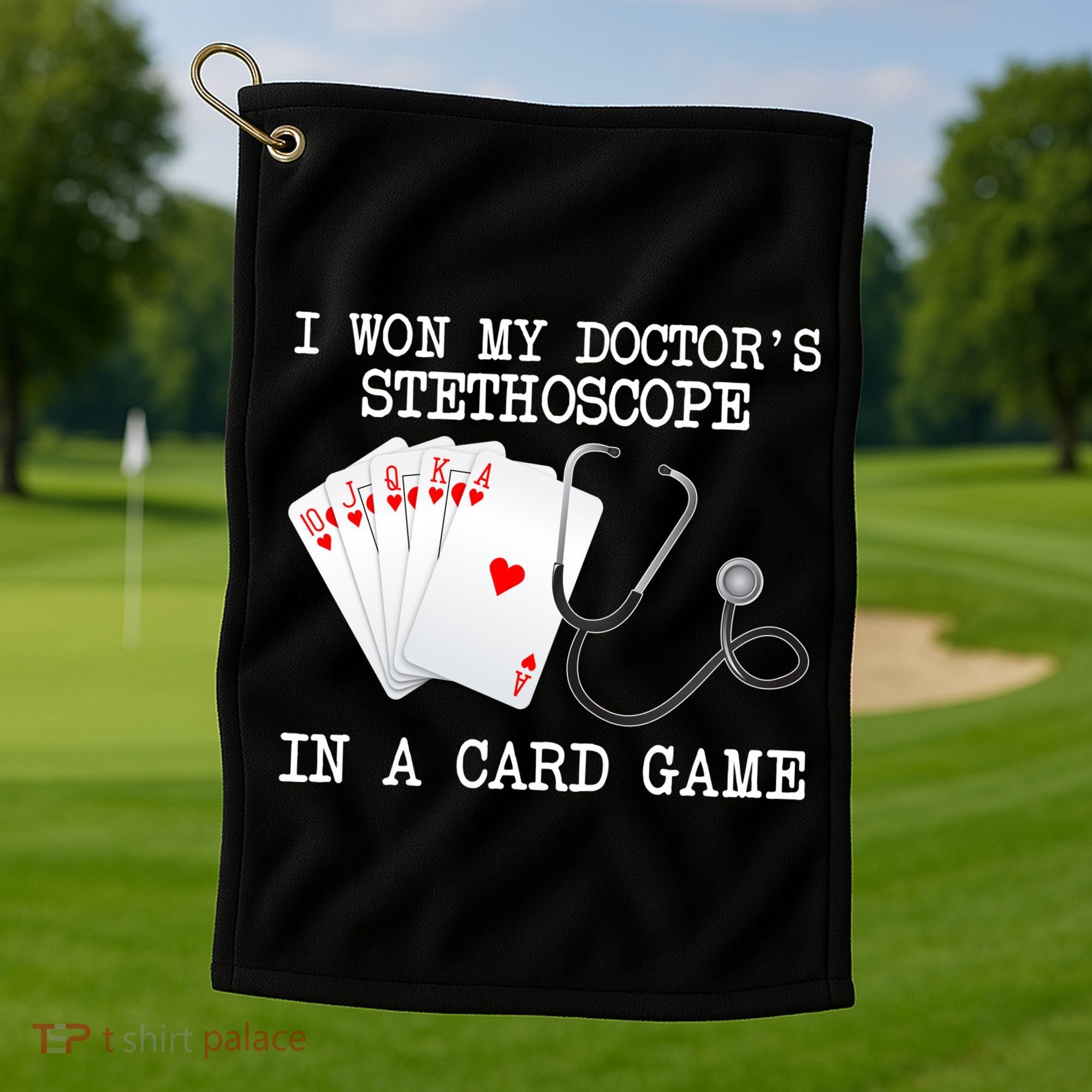 Won My Doctor's Stethoscope Golf Towel