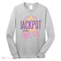 Won The Jackpot When I Met You Long Sleeve Shirt thumb 0