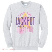 Won The Jackpot When I Met You Sweatshirt thumb 0