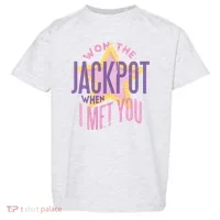 Won The Jackpot When I Met You Toddler T-Shirt thumb 0