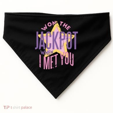 Won The Jackpot When I Met You USA-Made Doggie Bandana