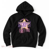 Won The Jackpot When I Met You Hoodie thumb 0