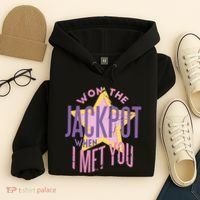 Won The Jackpot When I Met You Hoodie thumb 4