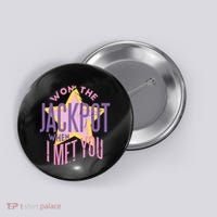 Won The Jackpot When I Met You Button thumb 0