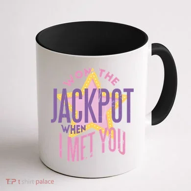 Won The Jackpot When I Met You Coffee Mug back