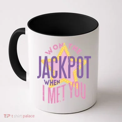 Won The Jackpot When I Met You Coffee Mug
