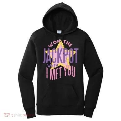 Won The Jackpot When I Met You Women's Hoodie