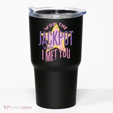 Won The Jackpot When I Met You Tumbler