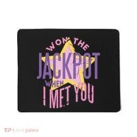 Won The Jackpot When I Met You Mousepad thumb 0