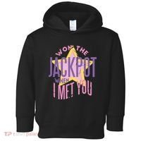 Won The Jackpot When I Met You Toddler Hoodie thumb 0