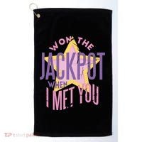 Won The Jackpot When I Met You Golf Towel thumb 0