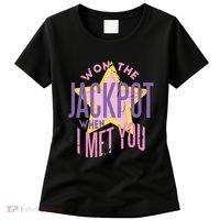 Won The Jackpot When I Met You Women's T-Shirt thumb 0