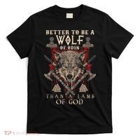 Wolf Of Odin Better To Be A Wolf Of Odin Than T-Shirt thumb 0
