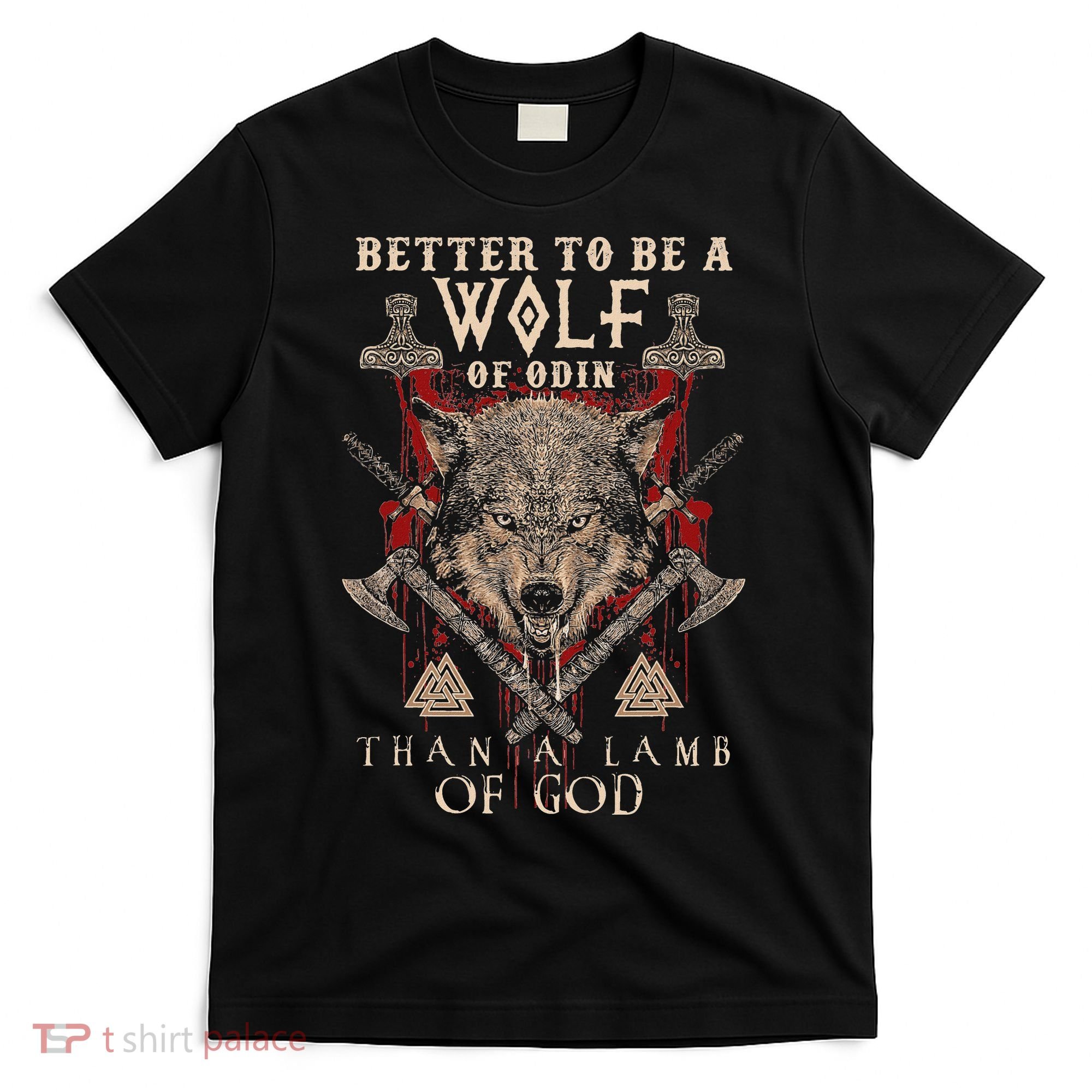 Wolf Of Odin Better To Be A Wolf Of Odin Than T-Shirt