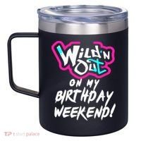 WildN Out On My Birthday Weekend Party Fun Cute Vibrant 12oz Stainless Steel Coffee Mug thumb 2