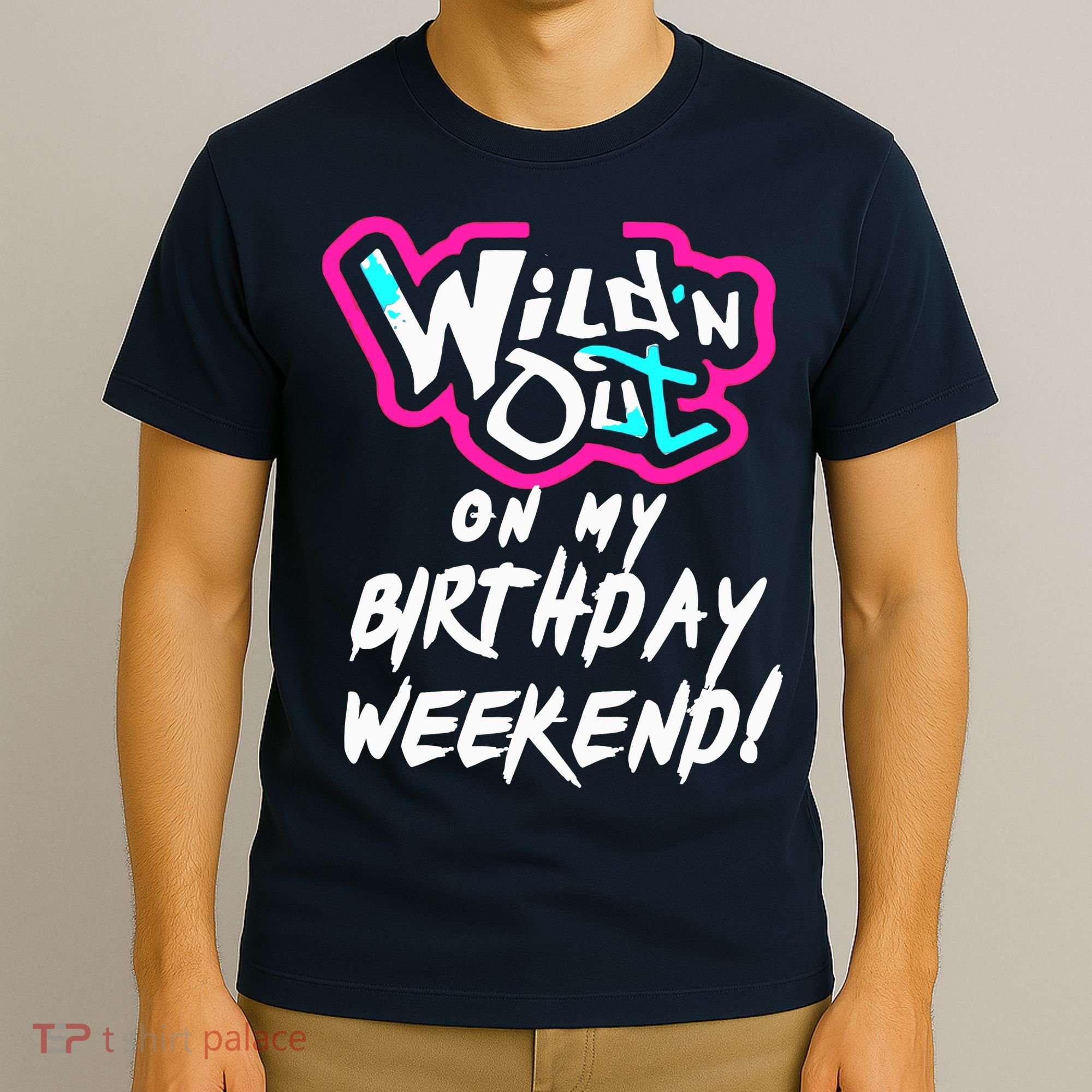 WildN Out On My Birthday Weekend Party Fun Cute Vibrant T-Shirt