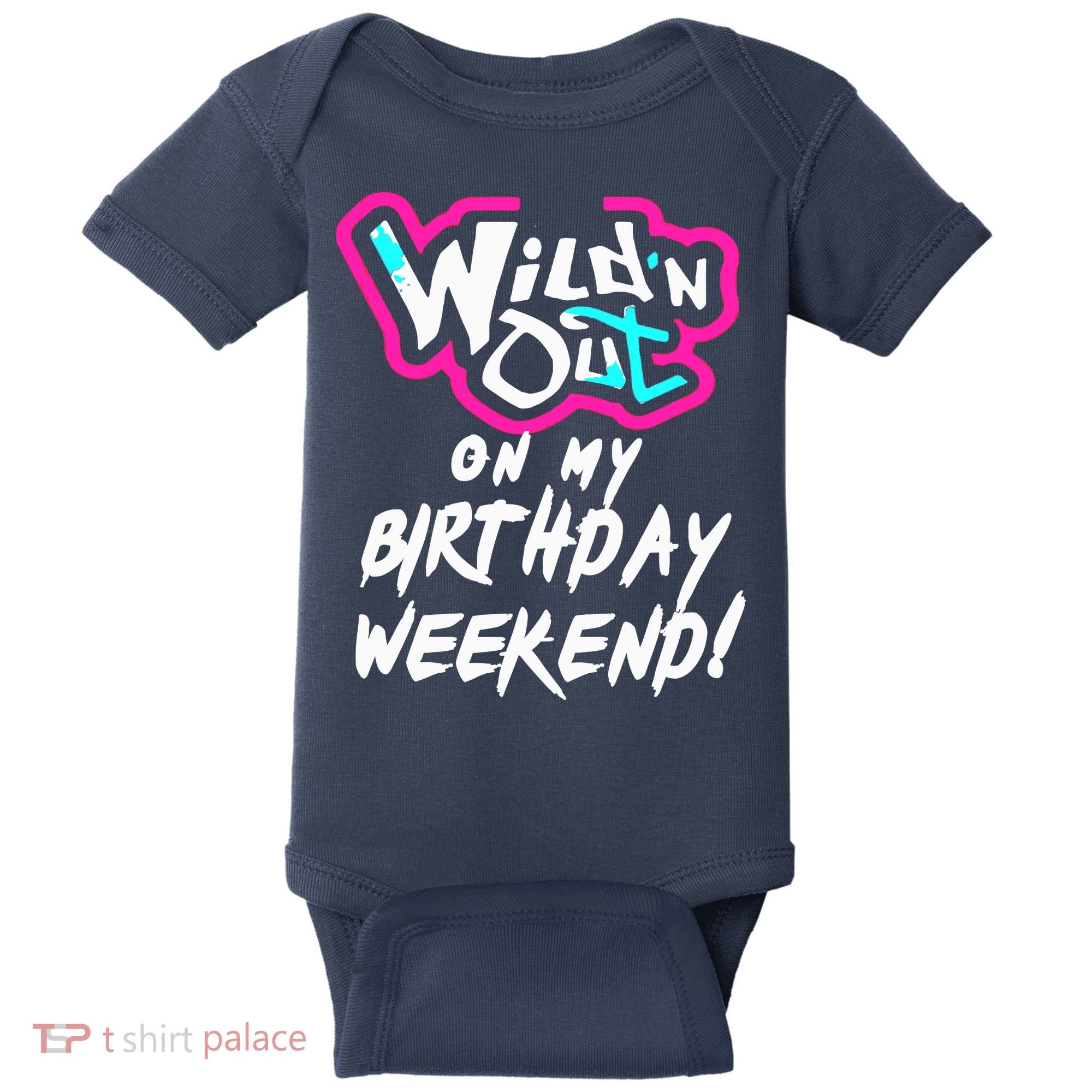 WildN Out On My Birthday Weekend Party Fun Cute Vibrant Baby Bodysuit