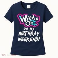 WildN Out On My Birthday Weekend Party Fun Cute Vibrant Women's T-Shirt thumb 0