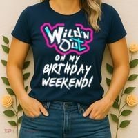 WildN Out On My Birthday Weekend Party Fun Cute Vibrant Women's T-Shirt thumb 2