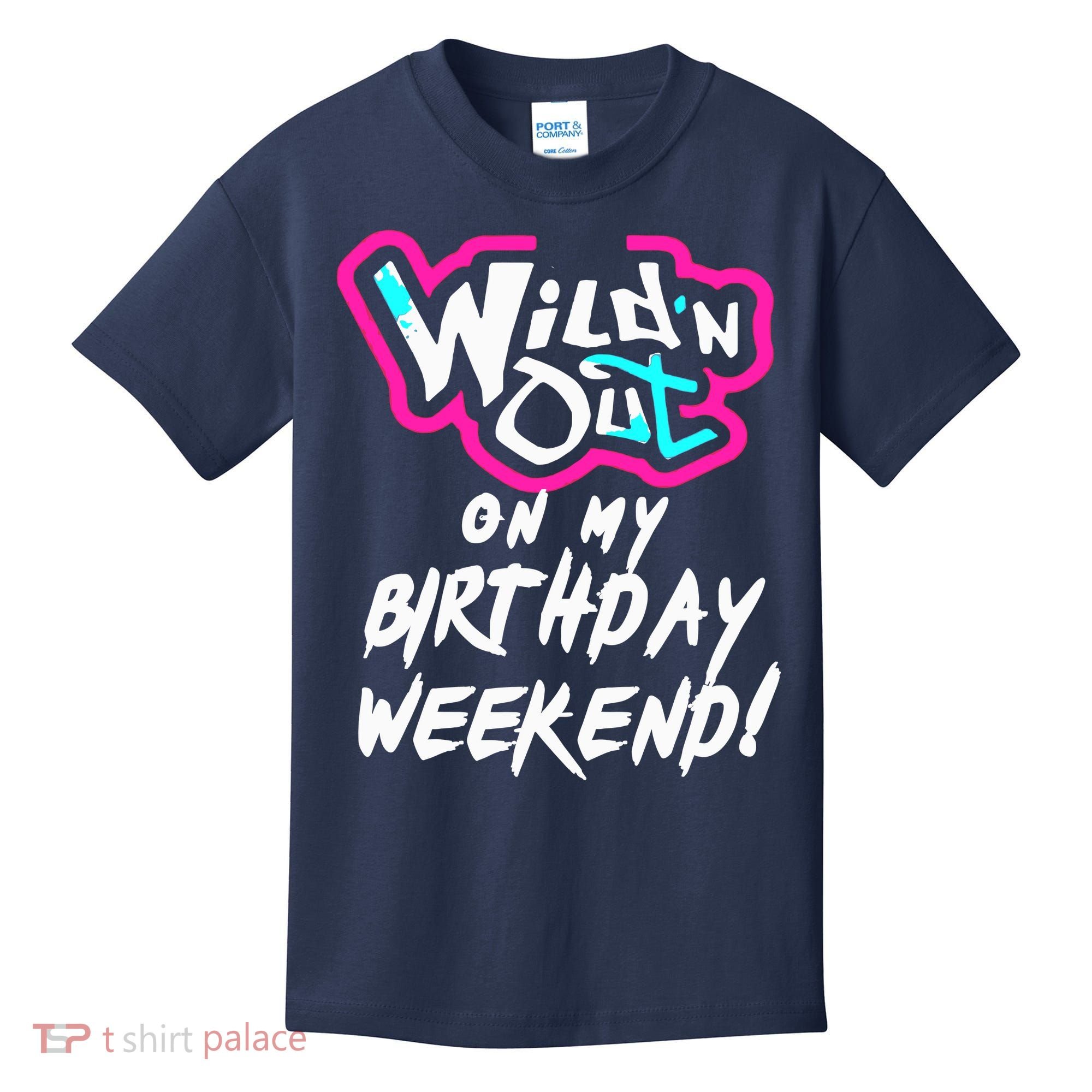 WildN Out On My Birthday Weekend Party Fun Cute Vibrant Kids T-Shirt