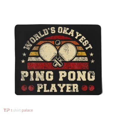 Worlds Okayest Ping Pong Player Retro Ping Pong Mousepad