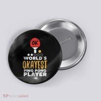 World's Okayest Ping Pong Player Funny Table Tennis Gift Button thumb 0