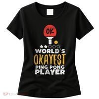 World's Okayest Ping Pong Player Funny Table Tennis Gift Women's T-Shirt thumb 0