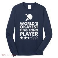 Worlds Okayest Ping Pong Player Trophy Long Sleeve Shirt thumb 0