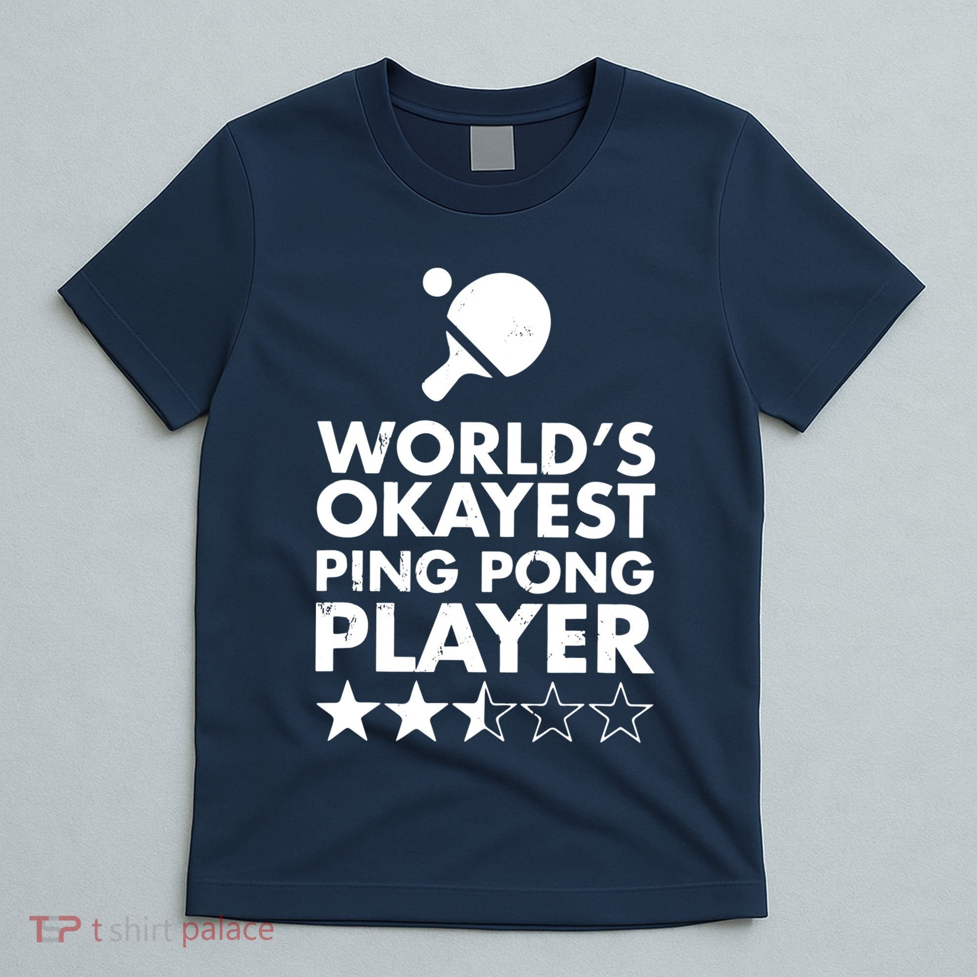 Worlds Okayest Ping Pong Player Trophy T-Shirt