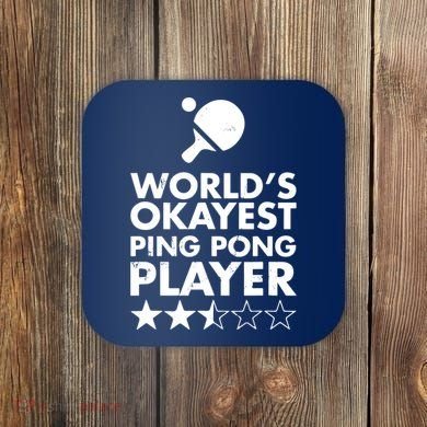 Worlds Okayest Ping Pong Player Trophy Coaster