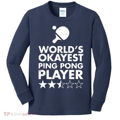 Worlds Okayest Ping Pong Player Trophy Kids Long Sleeve Shirt