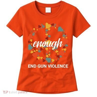 Wear Orange Peace Sign Enough End Gun Violence Women's T-Shirt